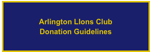 Arlington LIons Club
Donation Guidelines